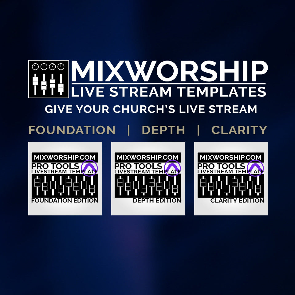 Mix Worship Complete Pro Tools Template Bundle (Foundation + Clarity + Depth)