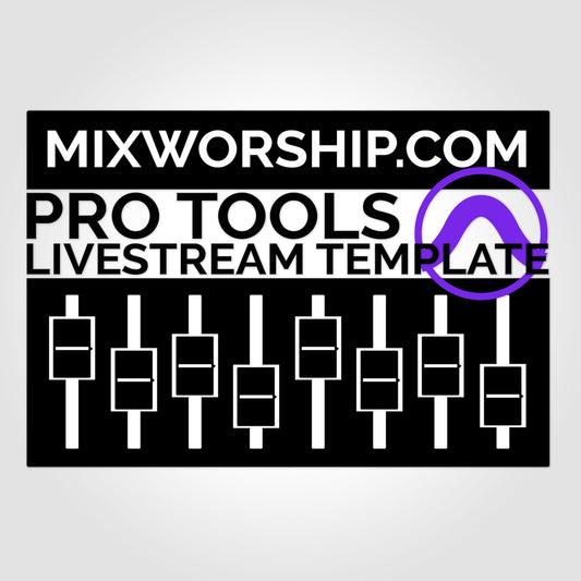 Mix Worship Pro Tools Live Stream Template